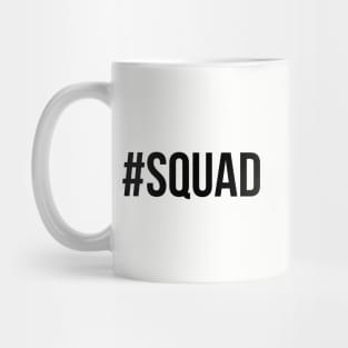 #Squad Mug